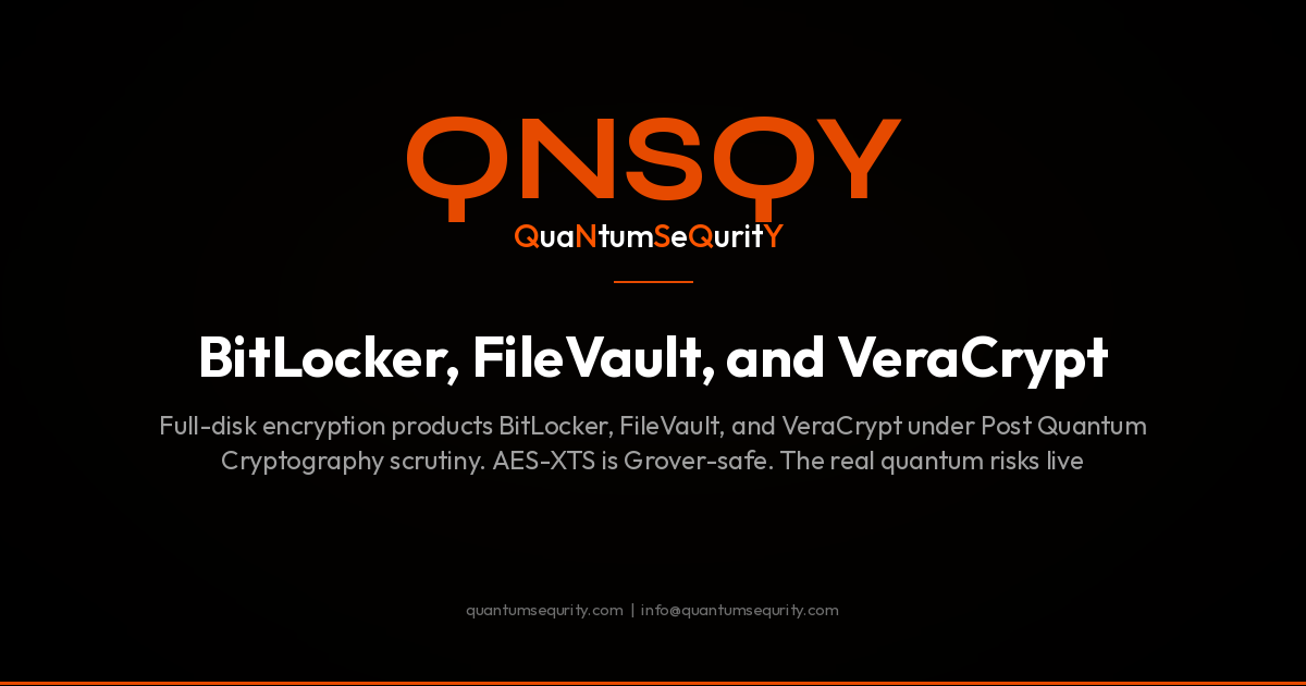 BitLocker, FileVault, and VeraCrypt: Are Your Disk Encryption Tools Quantum-Safe?