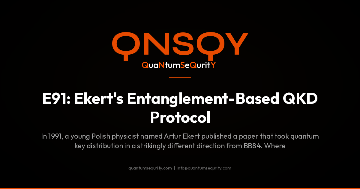 E91: Ekert's Entanglement-Based QKD Protocol - QNSQY post-quantum encryption guide
