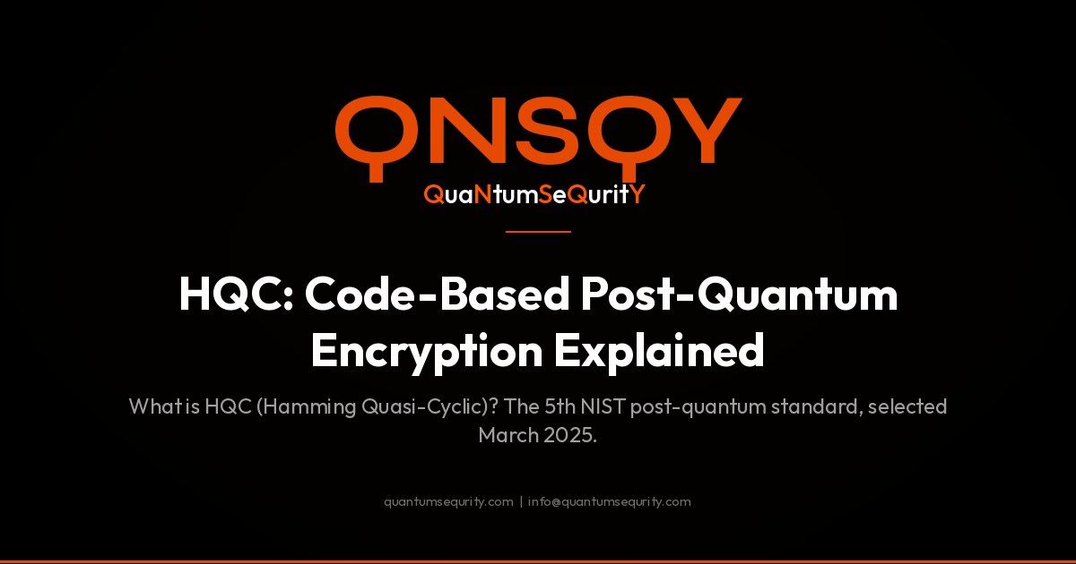 HQC: Code-Based Post-Quantum Encryption Explained - QNSQY post-quantum encryption guide