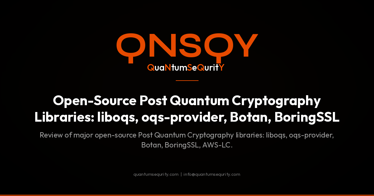 Open-Source Post Quantum Cryptography Libraries: liboqs, oqs-provider, Botan, BoringSSL - QNSQY post-quantum encryption guide