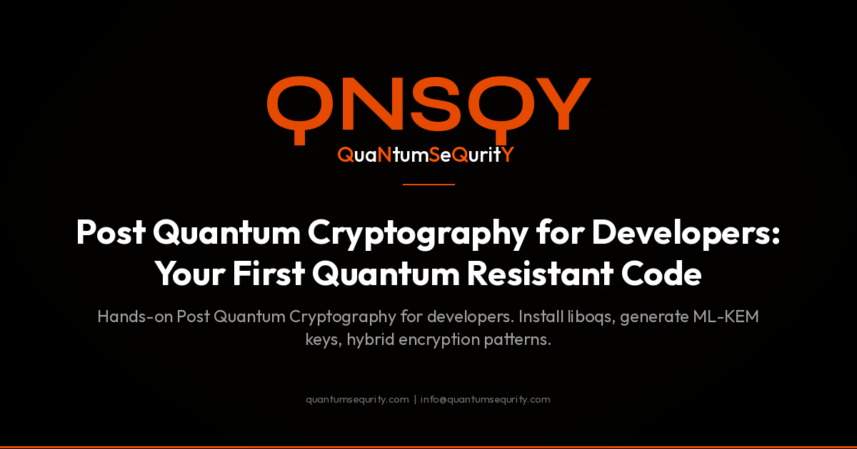 Post Quantum Cryptography for Developers: Your First Quantum Resistant Code - QNSQY post-quantum encryption guide