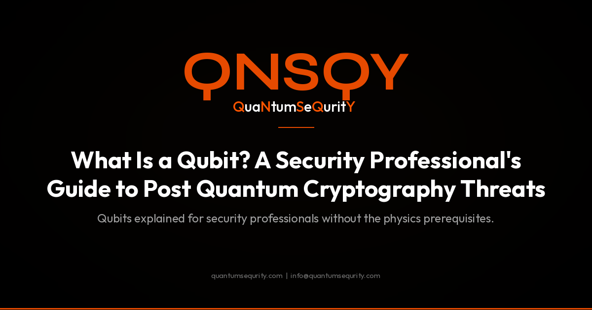 What Is a Qubit? A Security Professional's Guide to Post Quantum Cryptography Threats - QNSQY post-quantum encryption guide